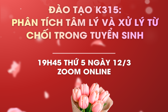 Đào tạo K315: Phân tích tâm lý và Xử lý từ chối trong tuyển sinh