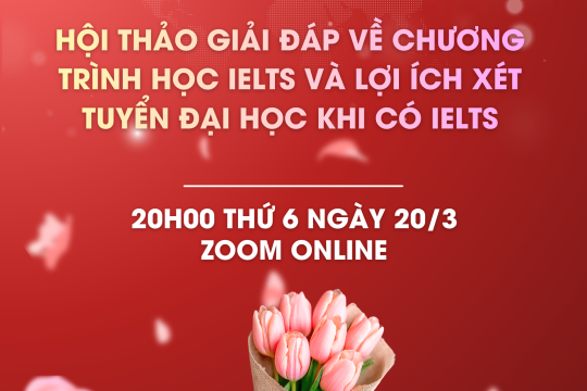 Hội thảo giải đáp về chương trình học IELTS và lợi ích xét tuyển Đại Học khi có IELTS
