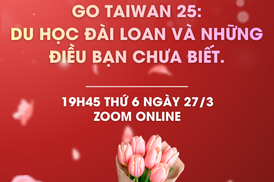 Go Taiwan 25: Du học Đài Loan và những điều bạn chưa biết.