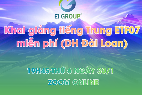 Khai giảng tiếng Trung ETF07 miễn phí (DH Đài Loan)
